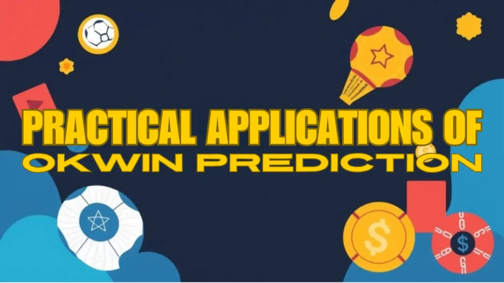 practical application of okwin prediction