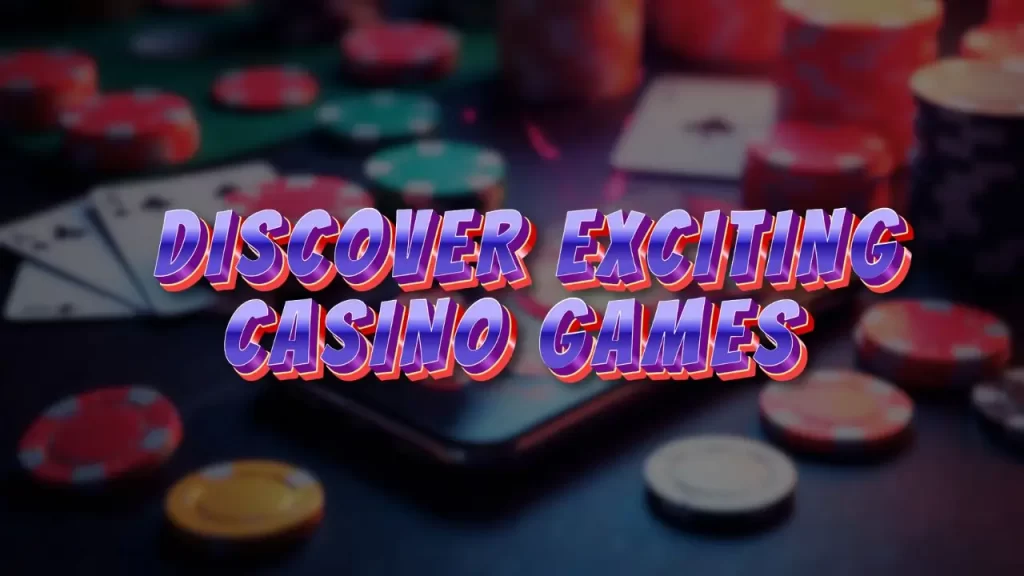 on image text "discover exciting casino games"