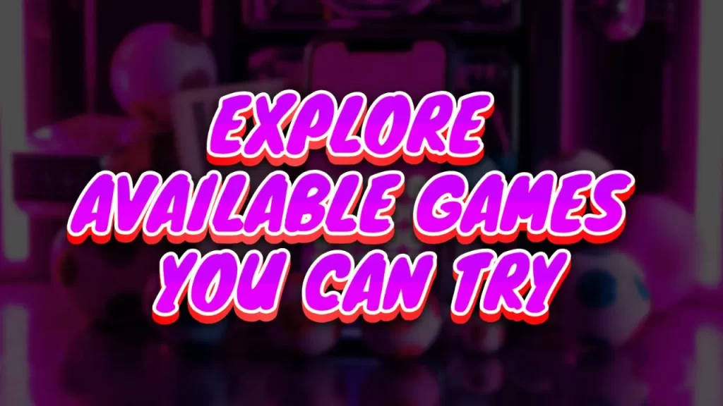 illustration text 'explore available games you can try'