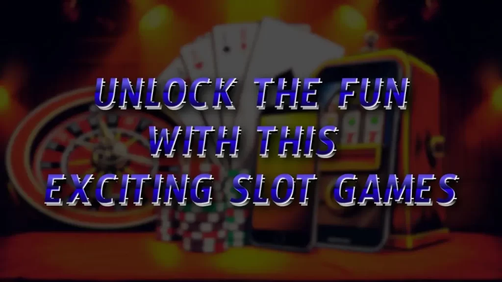 illustration text 'unlock the fun with this exciting slot games'